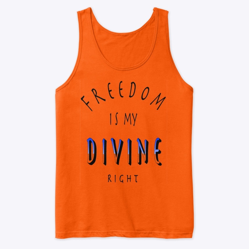Freedom is my divine right