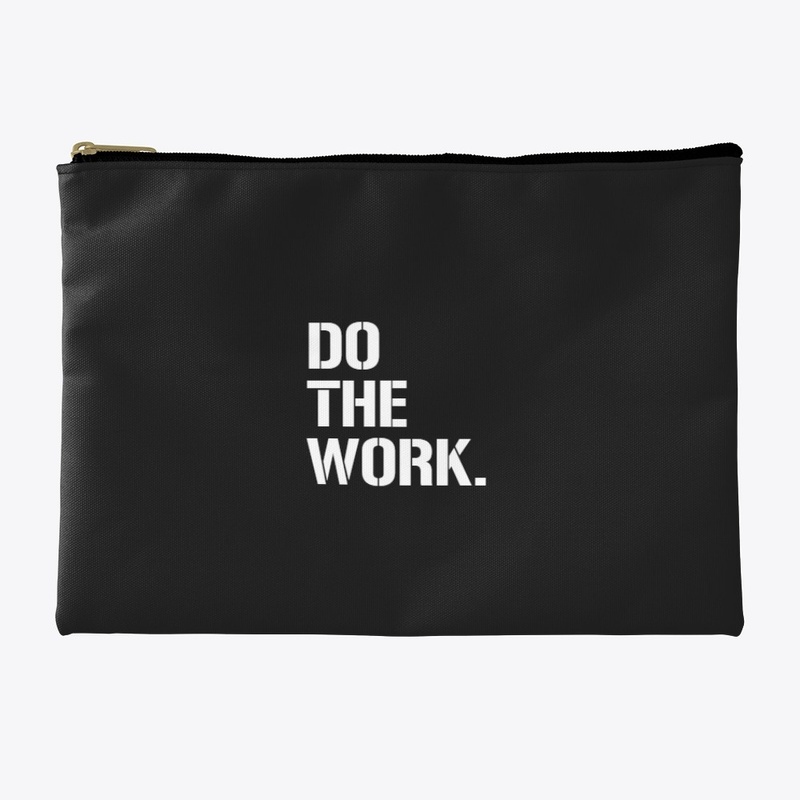 Do The Work.