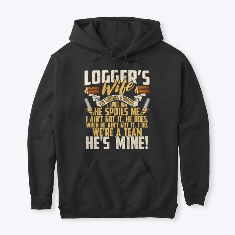 Lovely Logger's Wife We're A Team