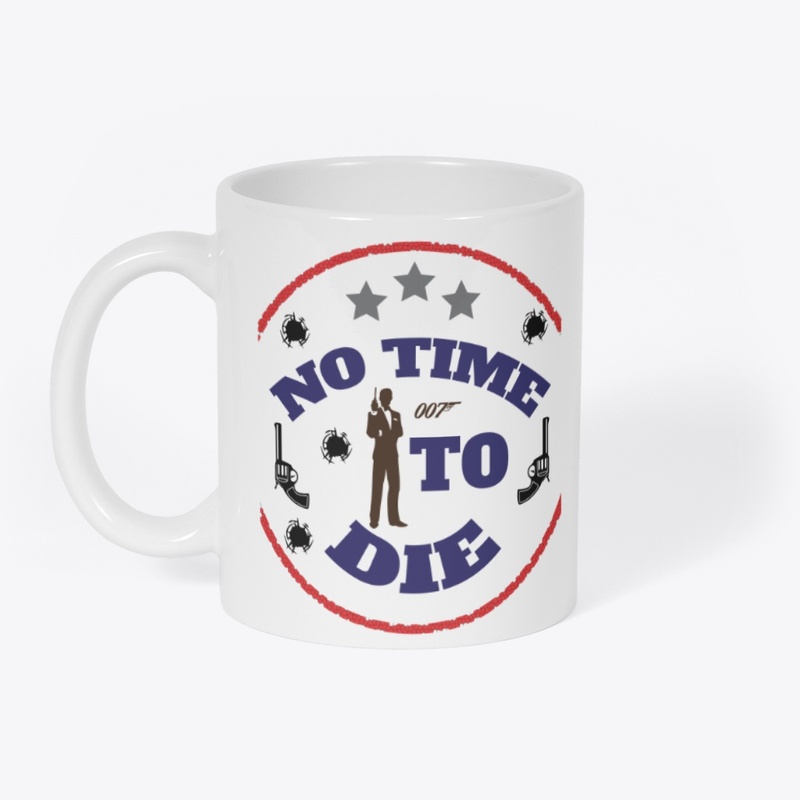 No time to die T-shirt Design