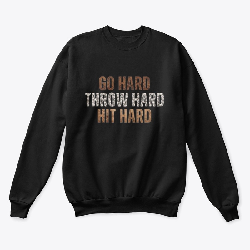 Go Hard Throw Hard Hit Hard Baseball