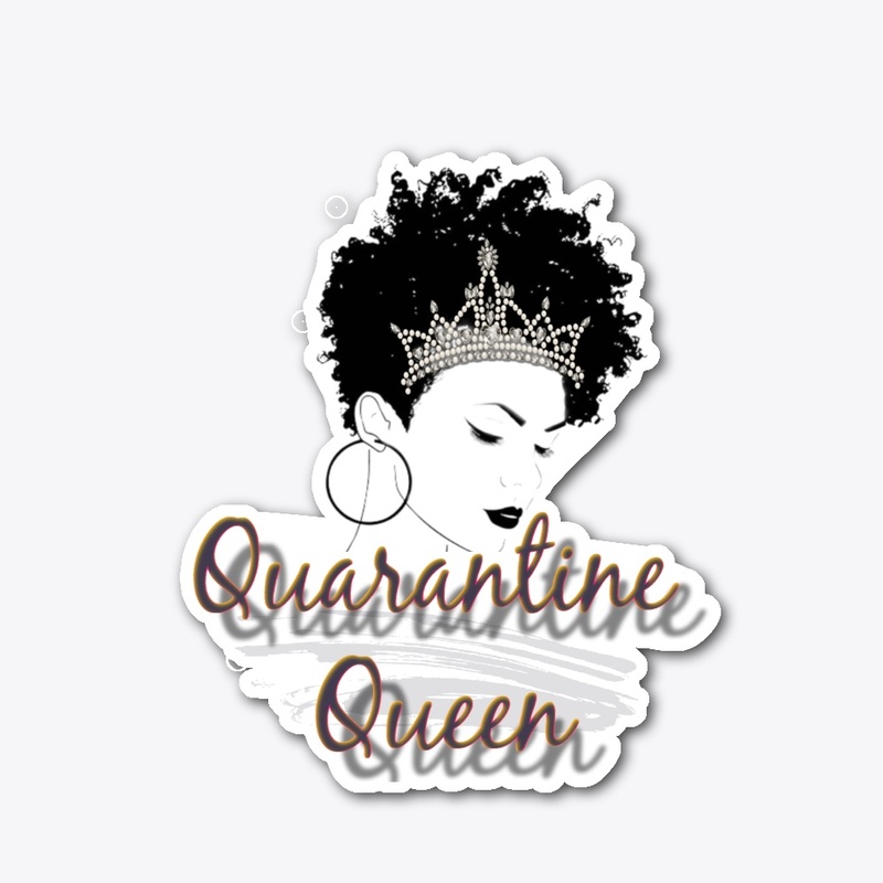 Quarantine Queen