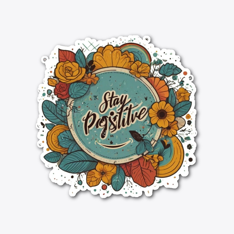 Stay Positive and Create Smile