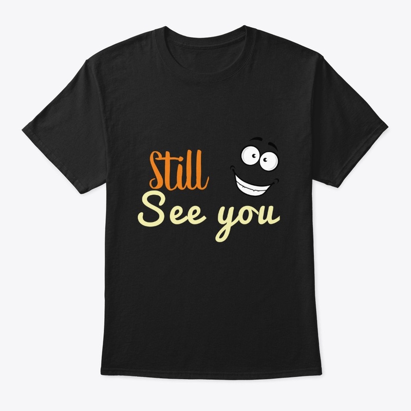 still see you 
