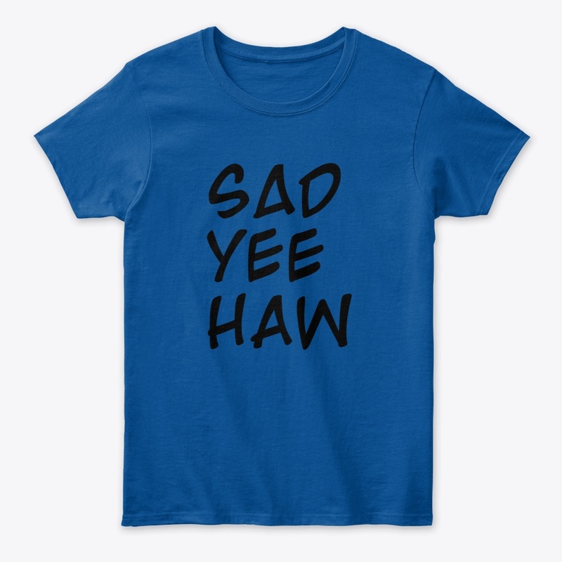 Sad Yeehaw