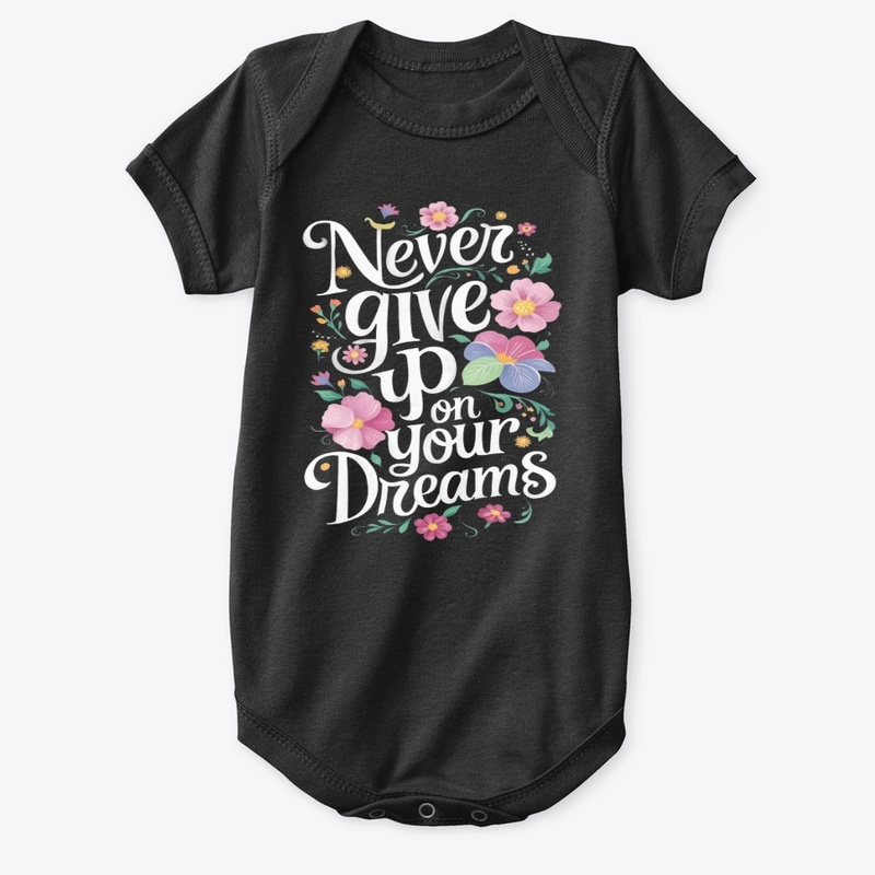 Never give up on your dreams T-Shirt