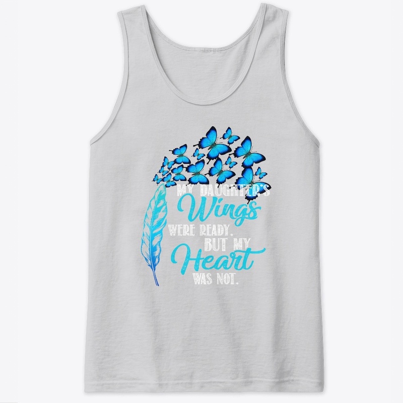 My Daughter's wings were ready shirt