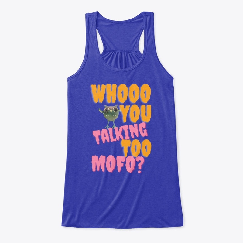 whoo you talking too 