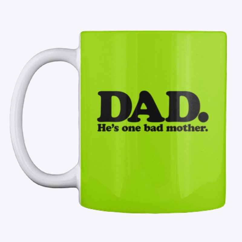 WGD DAD: He's One Bad Mother 1