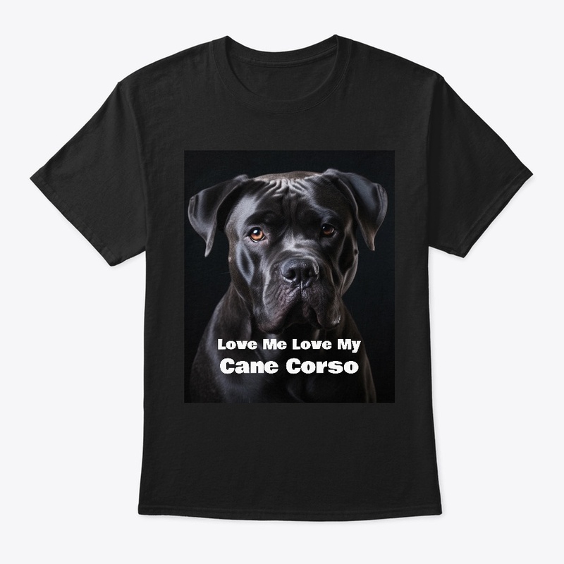 Love Me Love My Cane Corso