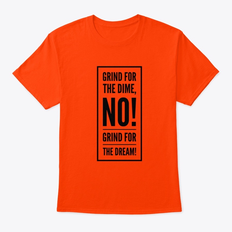 Grind For The Dime, NO!...