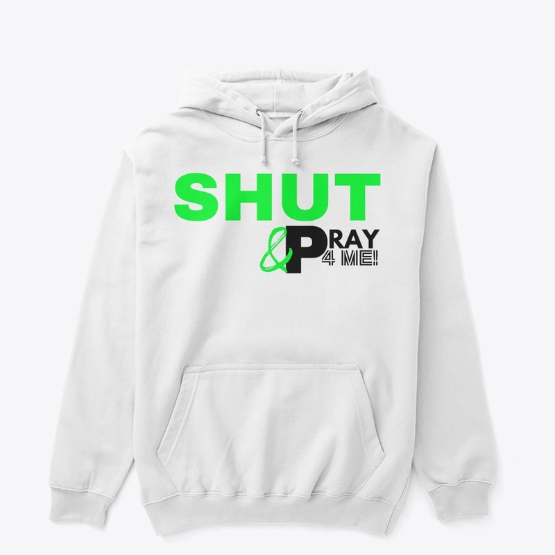 SHUT UP & PRAY 4 ME - LIME