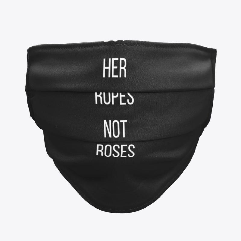 BUY HER ROPES NOT ROSES BDSM