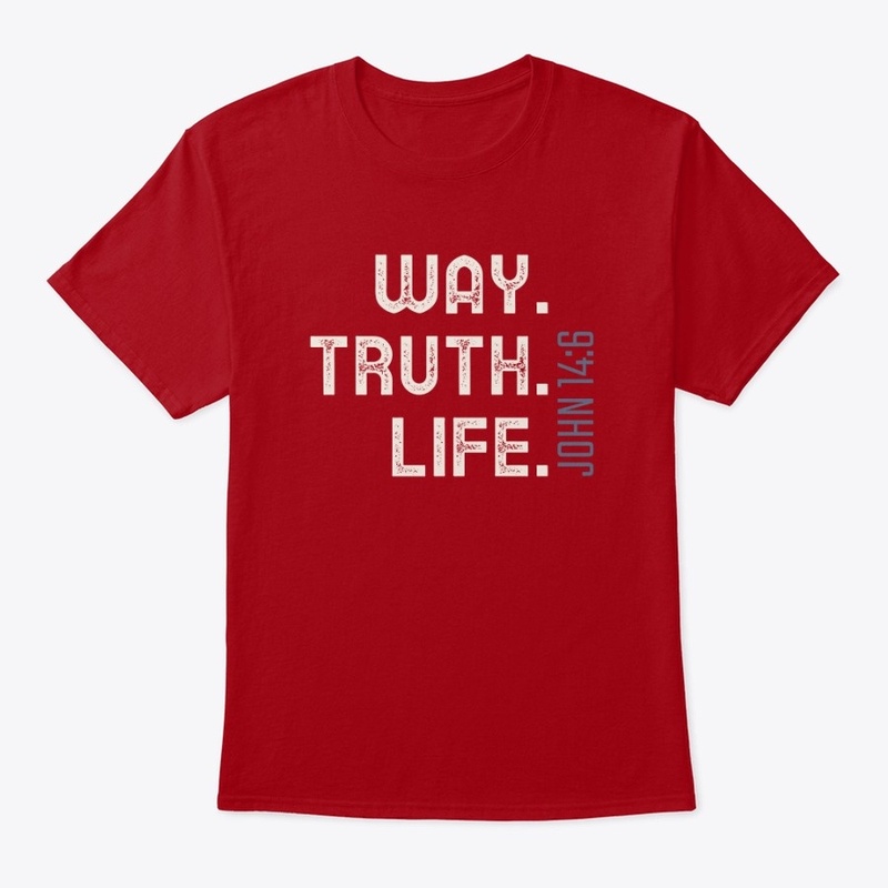 WAY. TRUTH. LIFE!