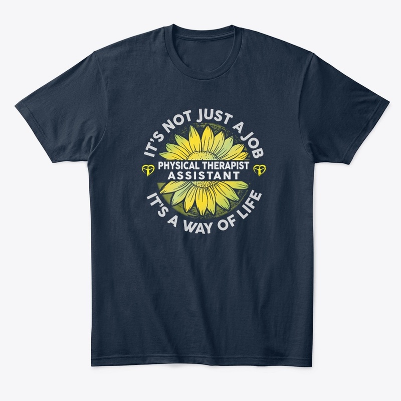 Physical Therapist Assistant Life Shirt