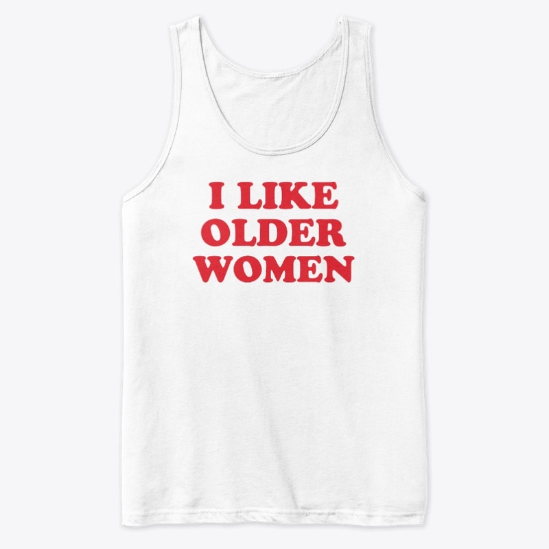 I Like Older Women Shirt