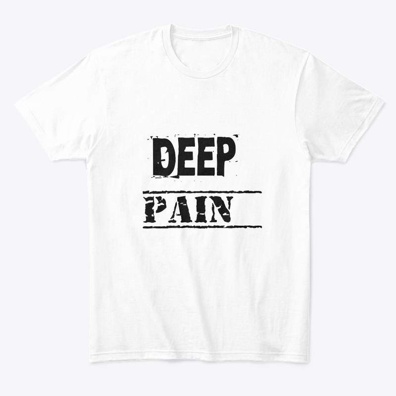 Deep pain T shirt 