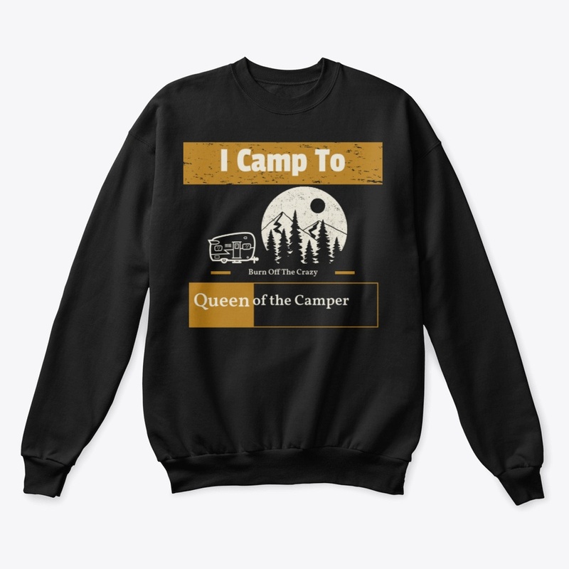 FOR CAMPING LIFE LOVERS"QUEEN OF CAMP...