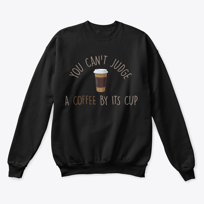 Don't Judge A Coffee by Its Cup