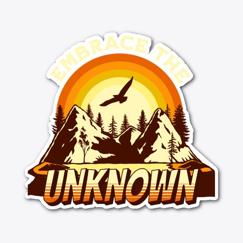 Embrace The Unkown