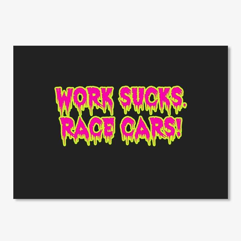 Work Sucks Race Cars Mask etc