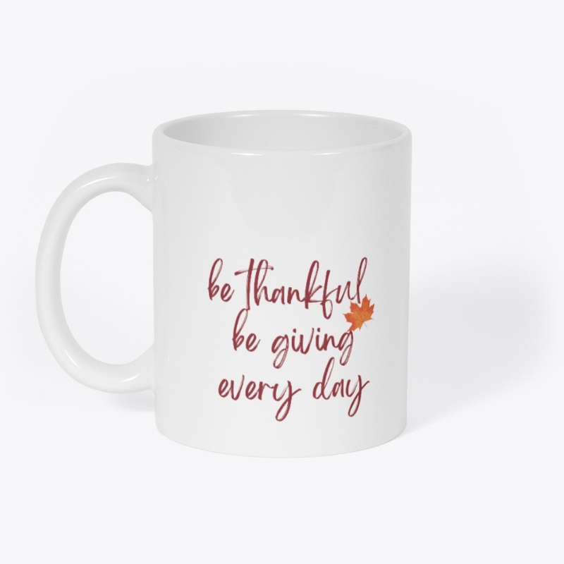 be thankful be giving every day.