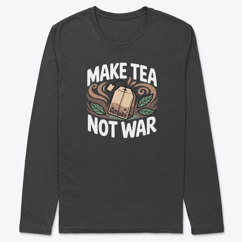Make Tea Not War