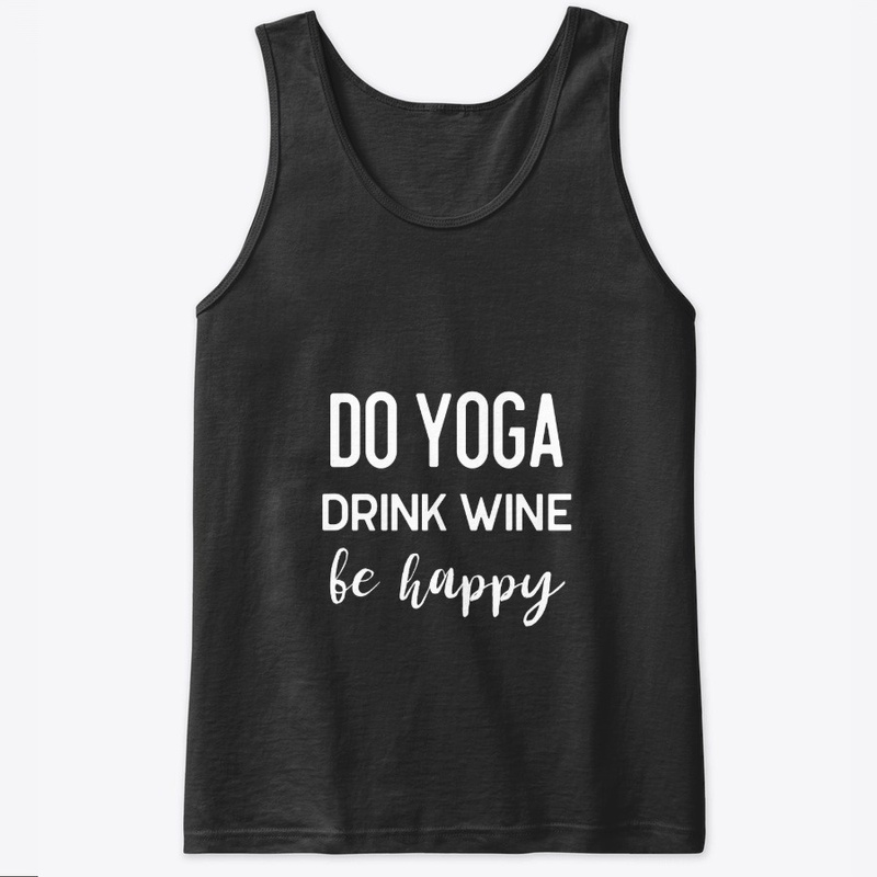 Do Yoga, Drink Wine, Be Happy