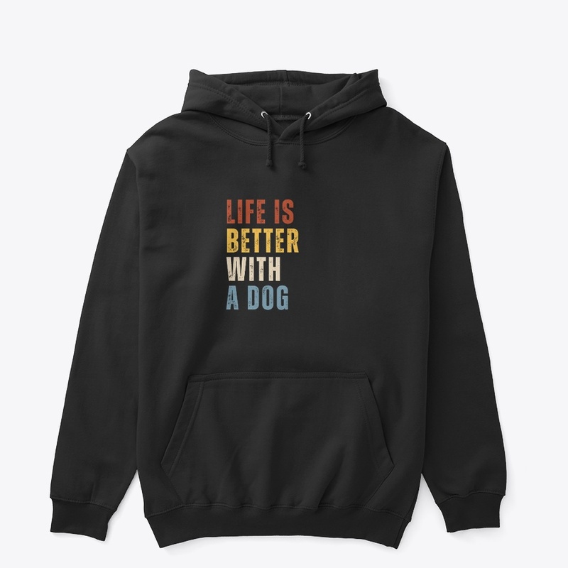 Life Is Better Whit A Dog Funny Quote