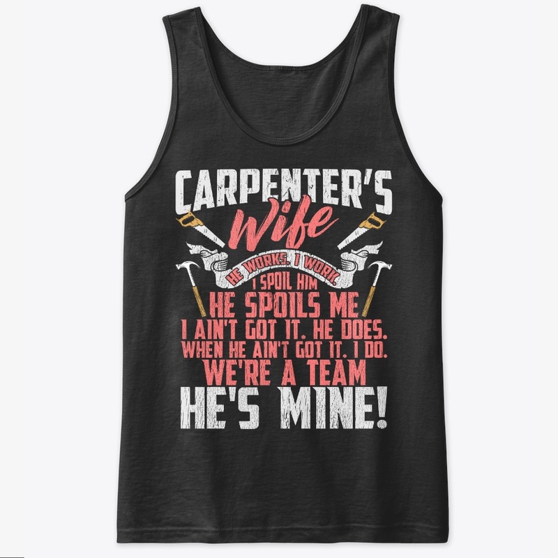 Lovely Carpenter's Wife We're A Team