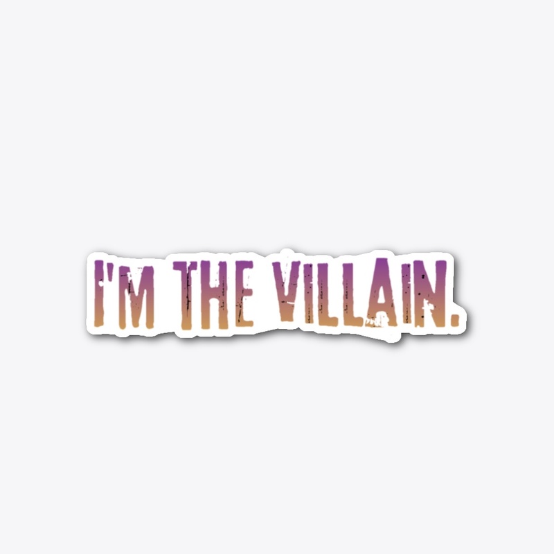 I'm the villain 