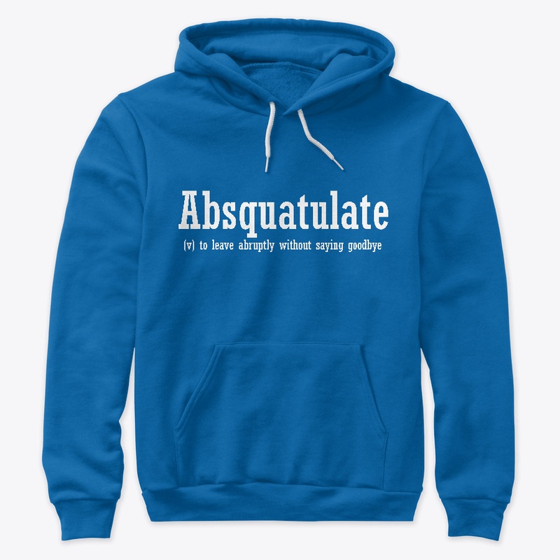 Absquatulate