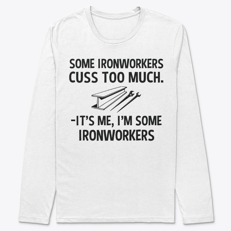 Sarcastic Ironworker