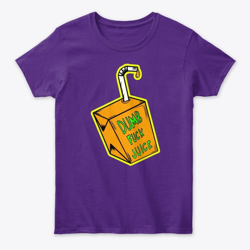 Dumb Fuck Juice