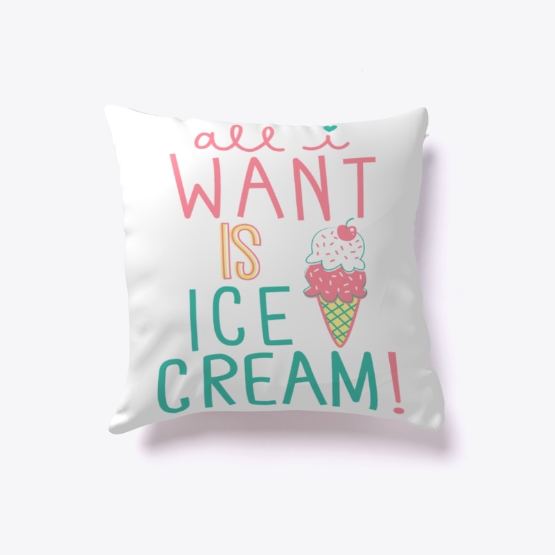 All I Want Is Ice Cream