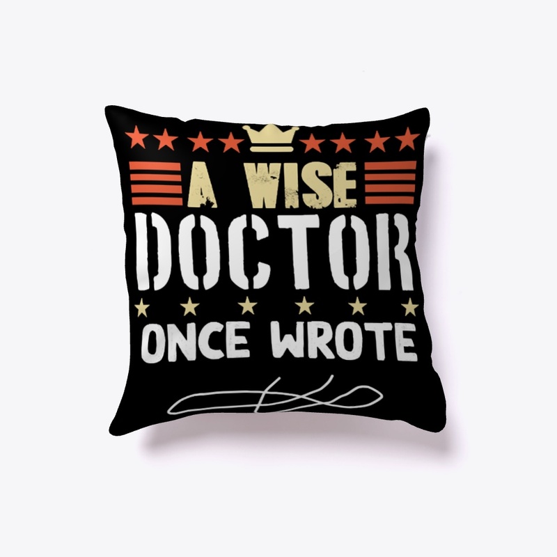 A Wise Doctor Once Wrote Medical Doctor