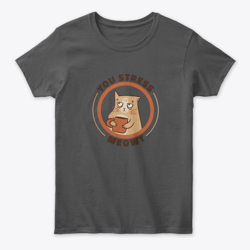 You Stress Meowt