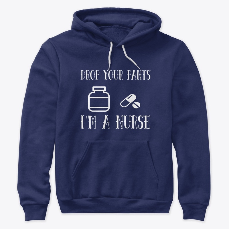 Drop Your Pants / I'm a Nurse