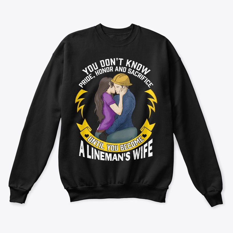 Lineman's Wife Gift - Don't Know Until