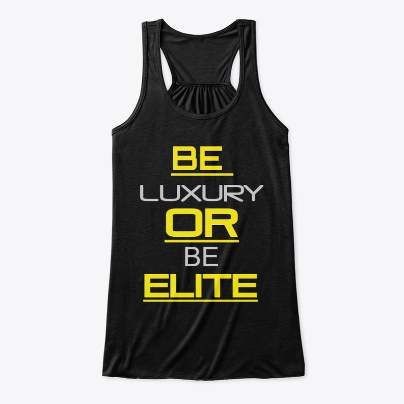Be luxury or be elite
