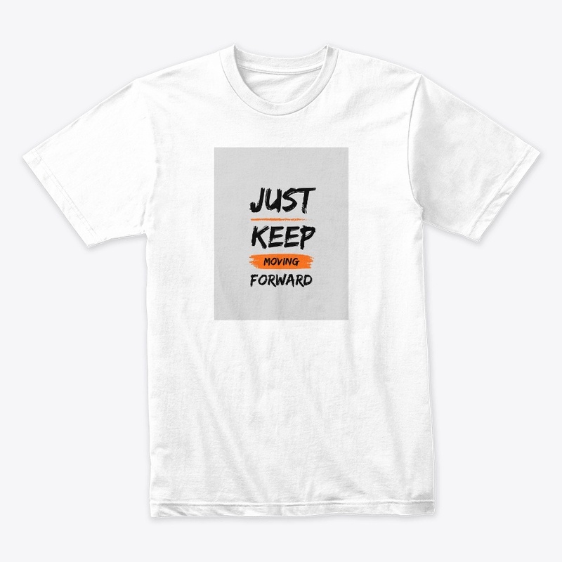 Just Keep Moving Forward Customized Wear