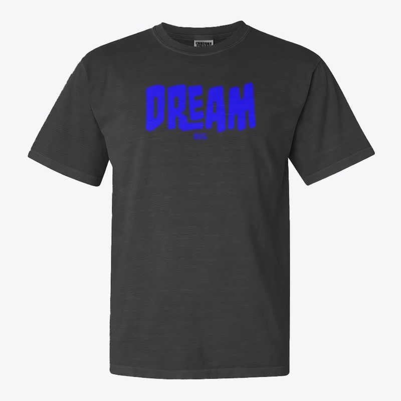 "Dream Big"