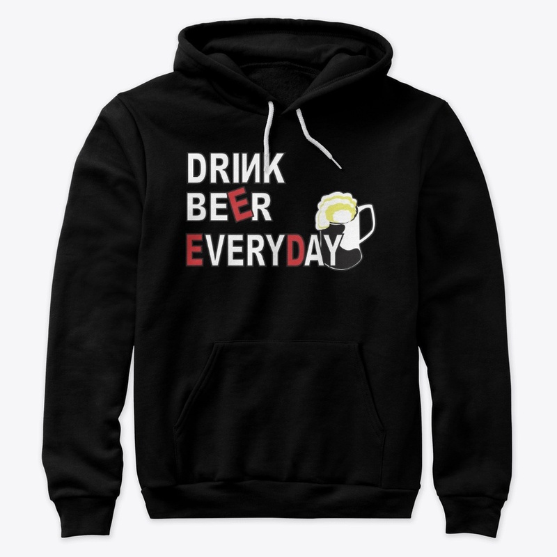 Drink BEER everyday