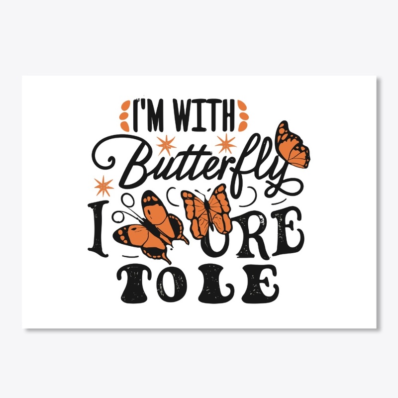 I’m with the butterfly
