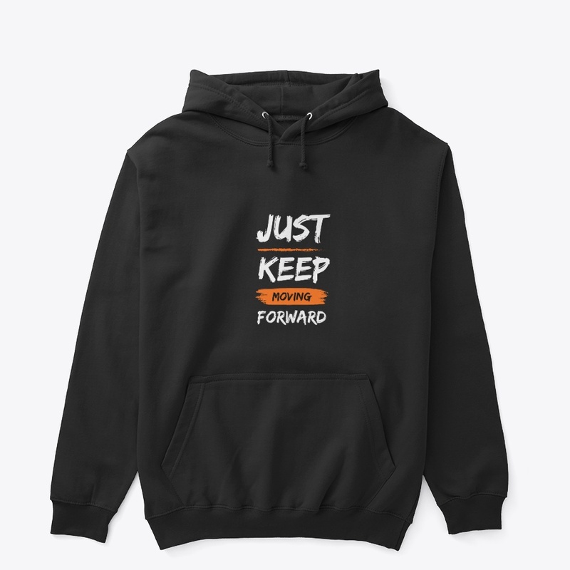 Just Keep Moving Forward T-Design