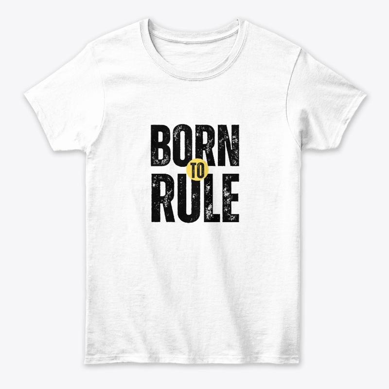 BORN TO RULE