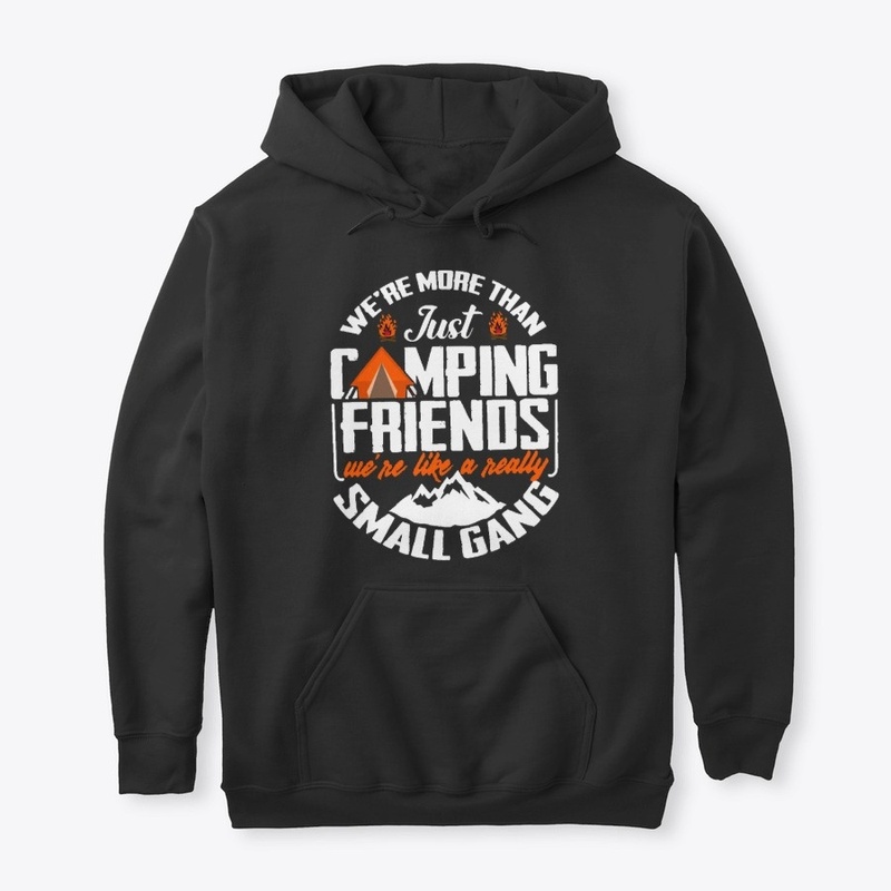 We're More Than Just Camping Friends We
