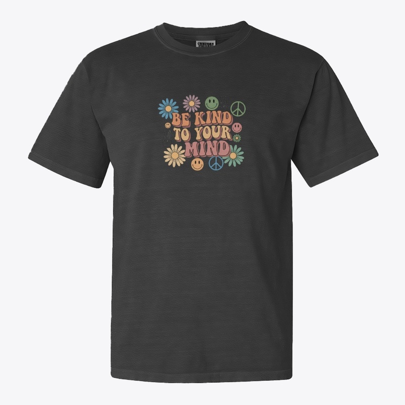 "Be Kind to Your Mind" Tee