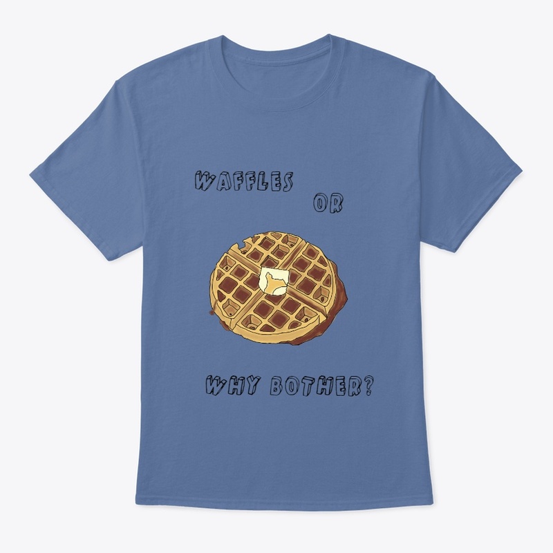 Waffles or Why Bother?