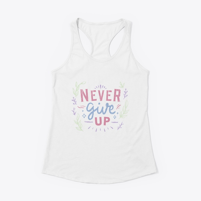 Never give up 